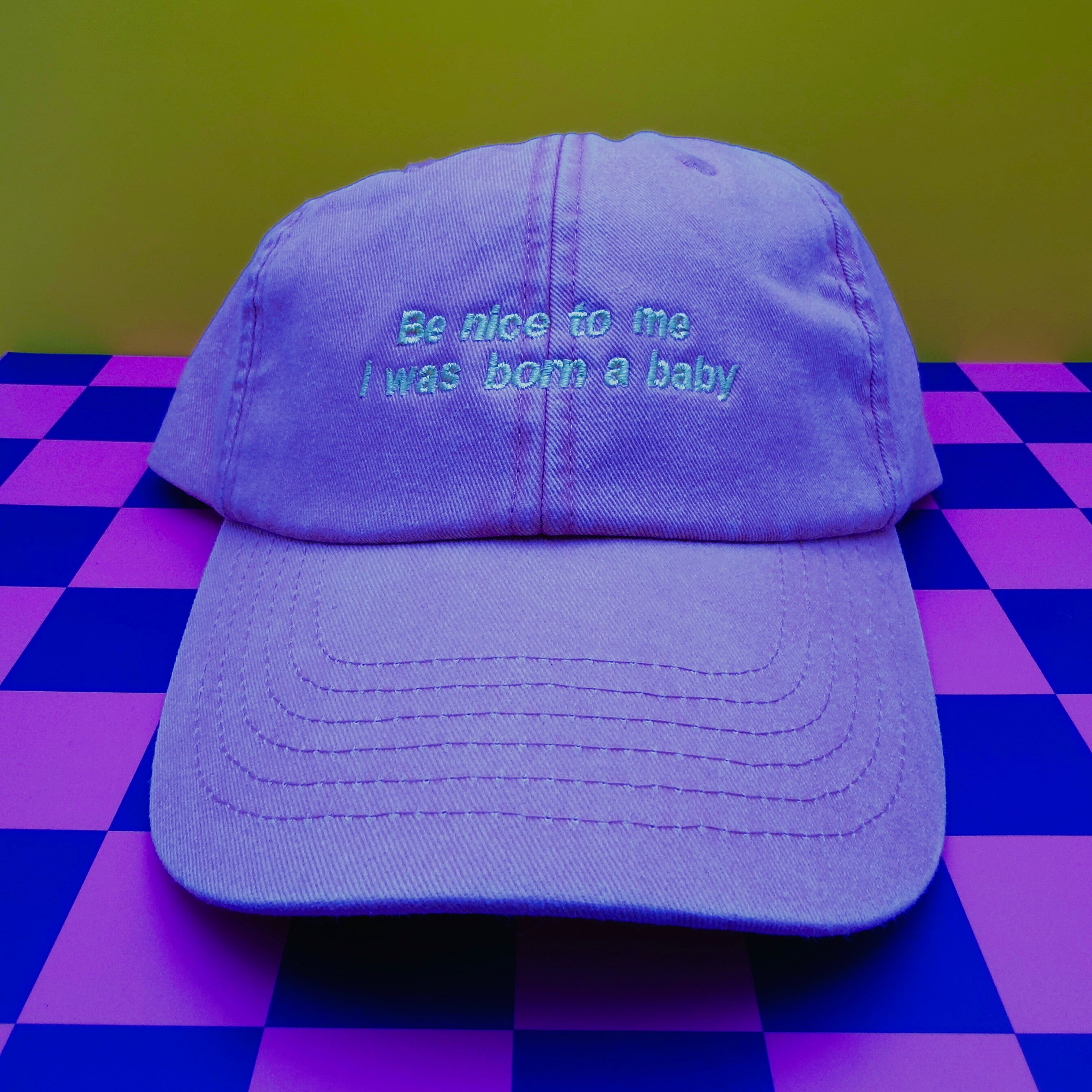 Be nice to me I was born a baby hat