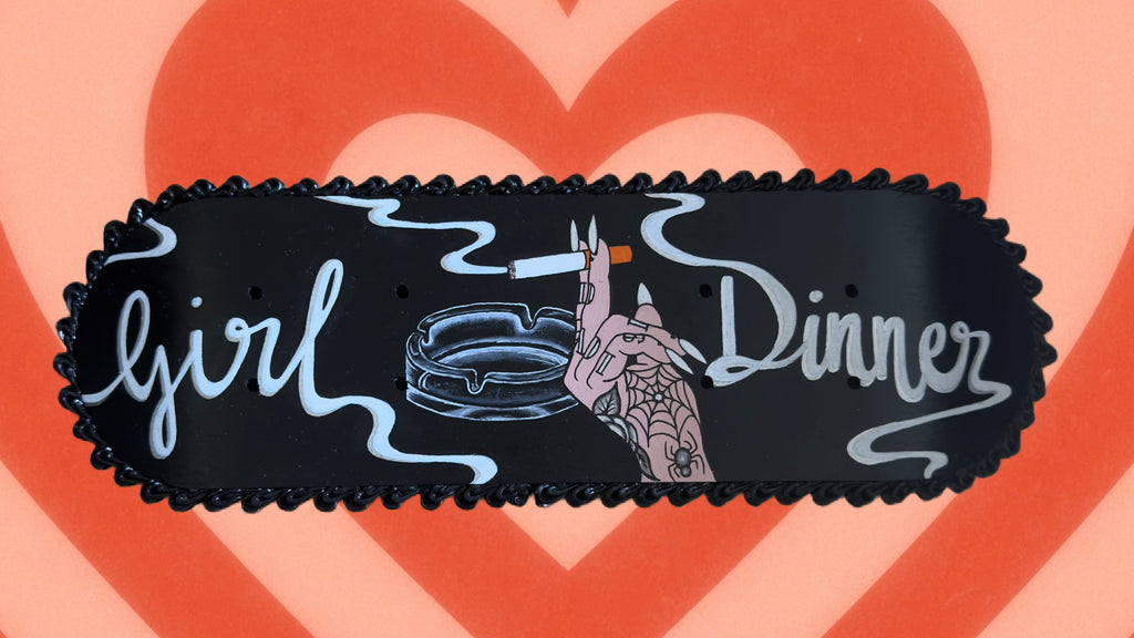Girl Dinner Scakeboard